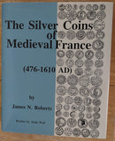 476 -1610 Roberts Silver Coins of Medieval France Hardcover RARE OOP Book 1996