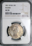 1851 NGC AU 58 Isabel 2 Spain 10 Reales Madrid Mint Silver Coin POP 1/1 (24111602C)