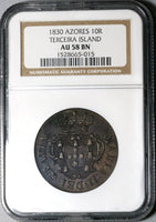 1830 NGC AU 58 Terceira Island Azores 10 Reis Portugal Colony Maria II in Exile Coin (20030401C)