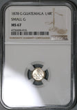 1878-G NGC MS 67 Guatemala 1/4 Real Volcano Sun Mint State Silver Coin (20032303D)