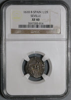 1610-B NGC XF 40 Spain 1/2 Real Philip III Seville Mint Mongram Cob Silver Coin POP 1/0 (20051502C)