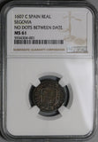 1607-C NGC MS 61 Spain 1 Real Segovia Philip III Silver Coin POP 1/0 (22040501C)