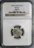 1609-B NGC AU 53 Spain 1 Real Seville Philip III Cob Silver Coin POP 1/0 (20051503C)